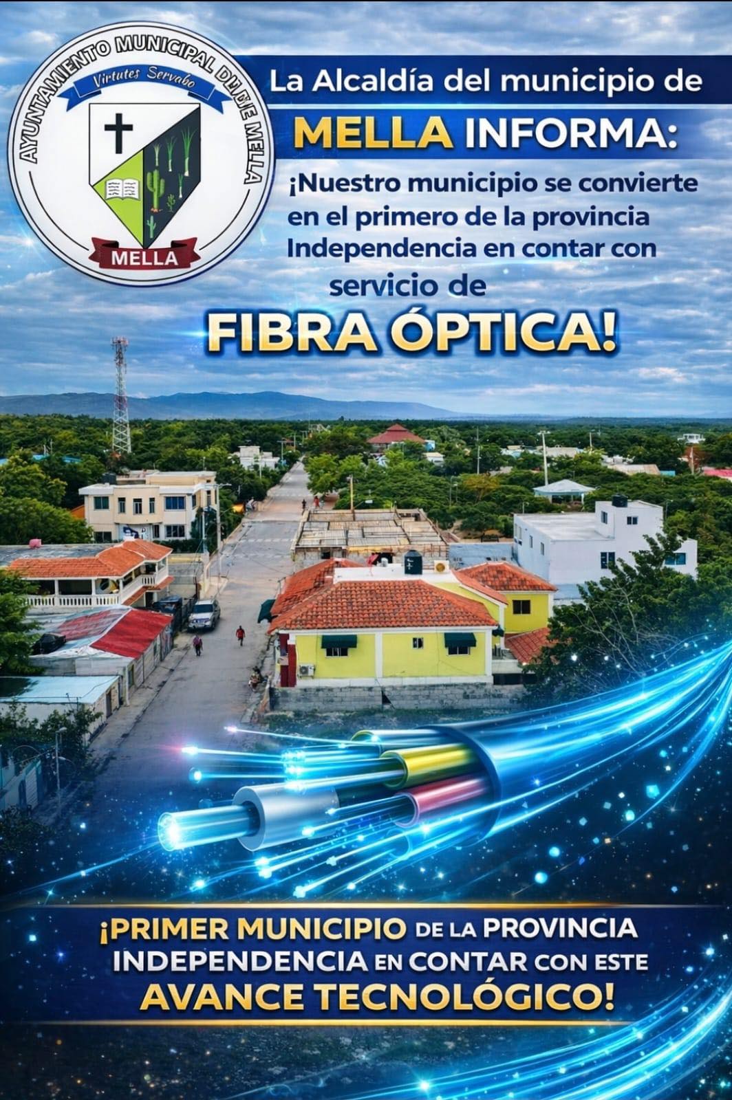 La Alcaldía del municipio de Mella informa con gran satisfacción que nuestro municipio se convierte en el primero de la provincia Independencia en contar con servicio de fibra óptica, marcando un paso firme hacia el desarrollo tecnológico y la conectividad de nuestra gente.